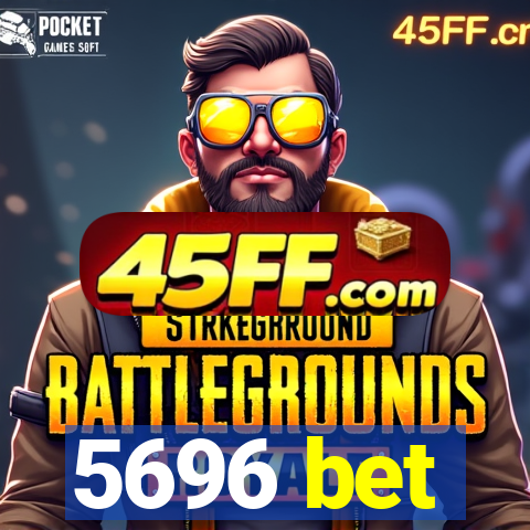 5696 bet